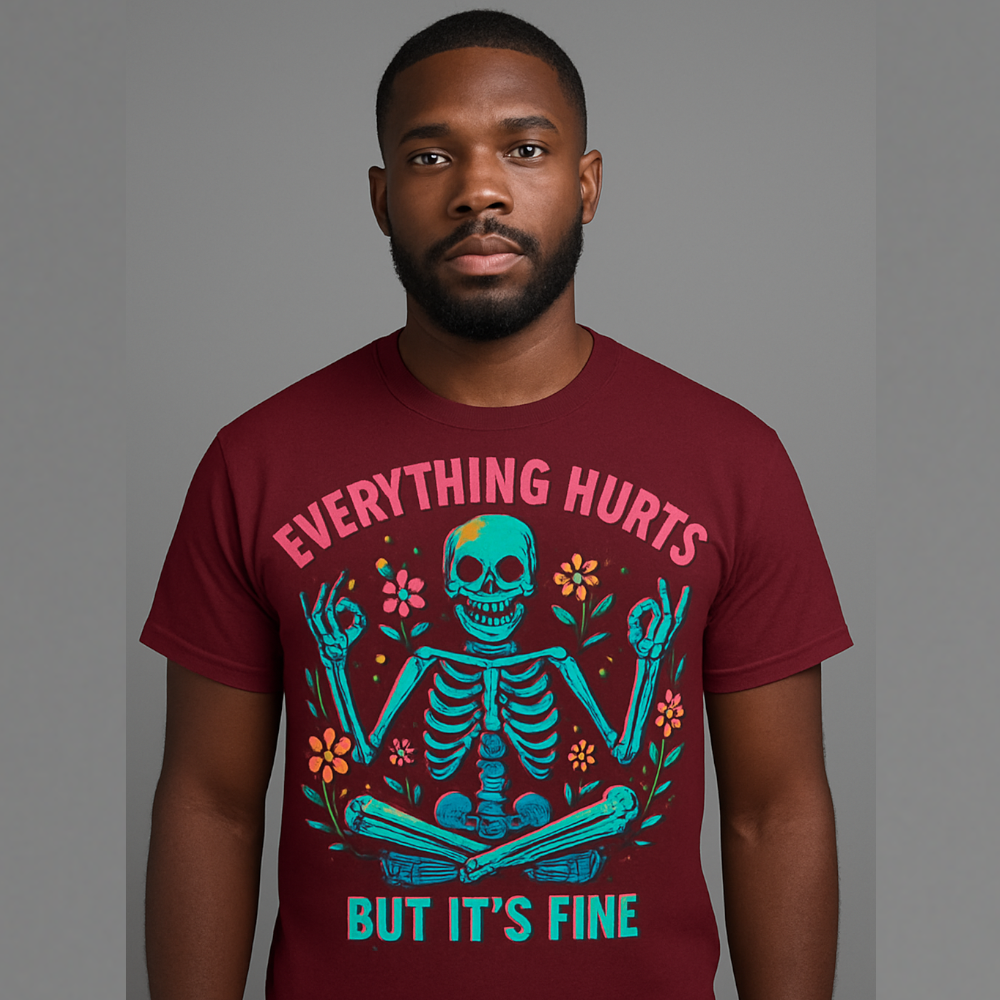 Everything Hurts But It's Fine