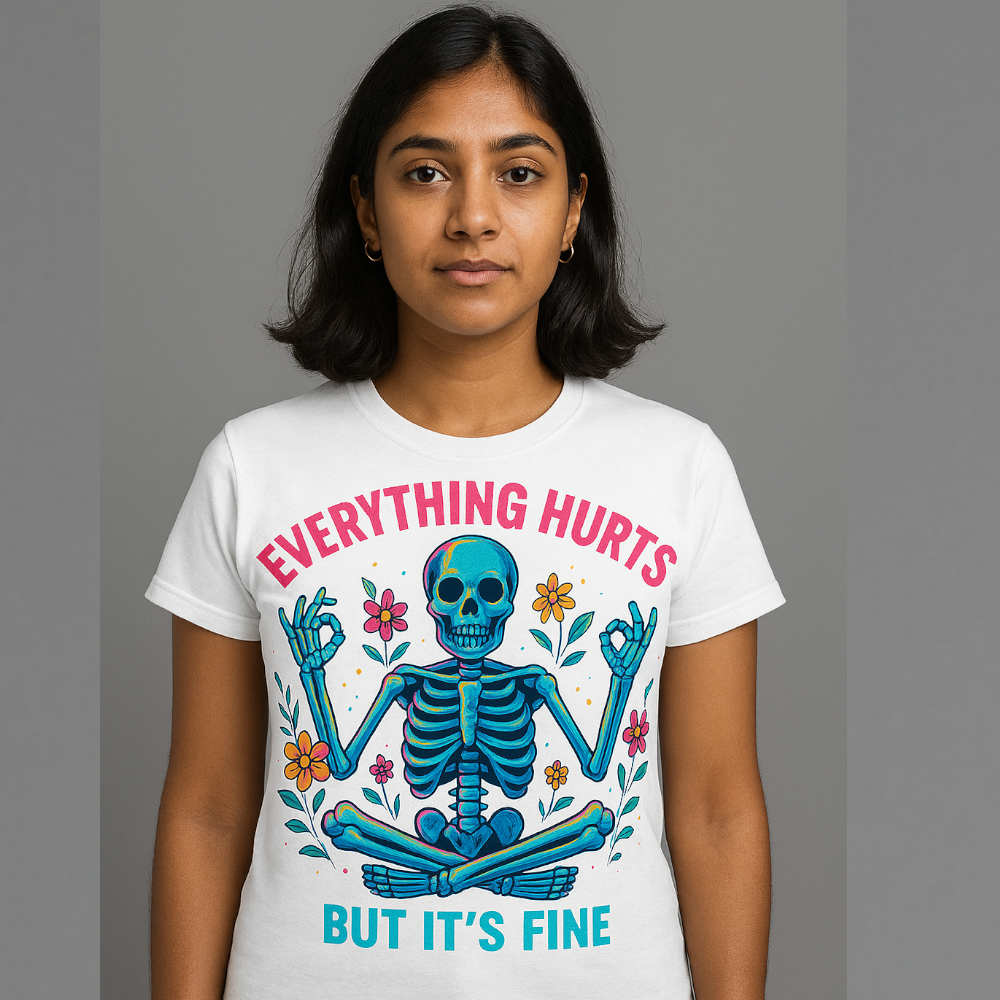 Everything Hurts But It's Fine